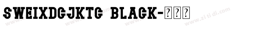 SweiXDCJKtc Black字体转换